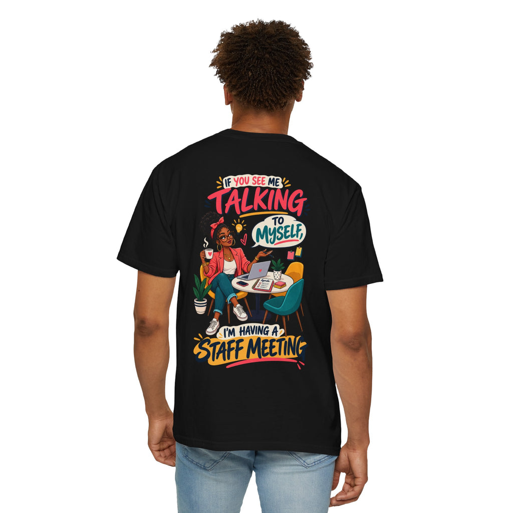 Funny Small Business Owner T-Shirt — “If You See Me Talking to Myself” Staff Meeting Graphic Tee