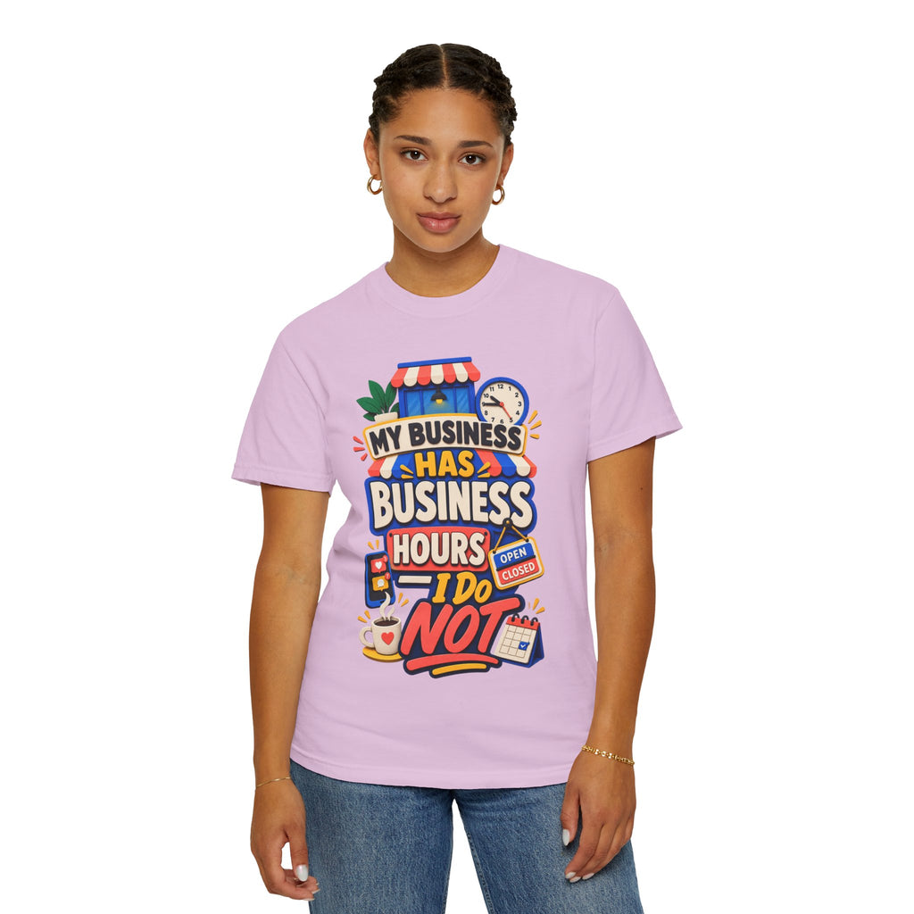 Funny Small Business Owner T-Shirt — “My Business Has Business Hours, I Do Not” Graphic Tee