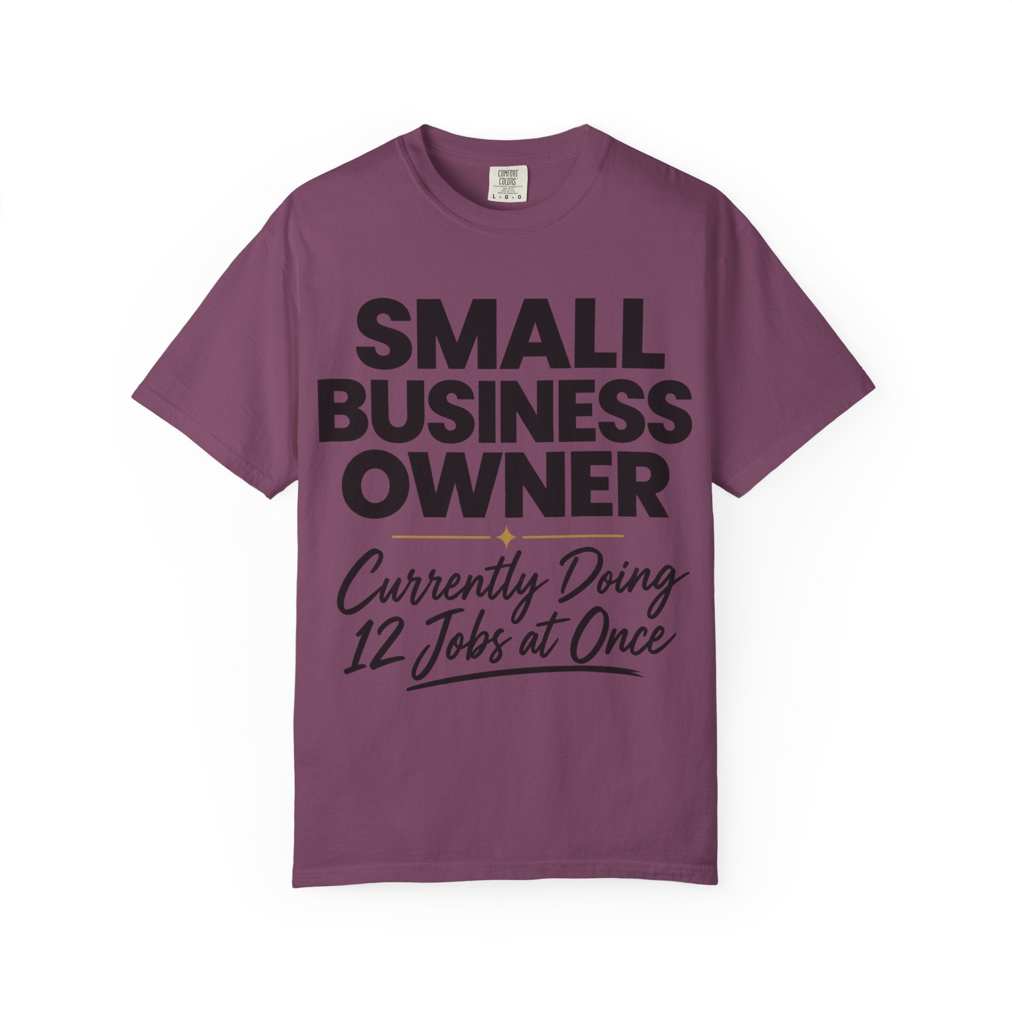 Small Business Owner T-Shirt | “Currently Doing 12 Jobs at Once” Funny Entrepreneur Tee