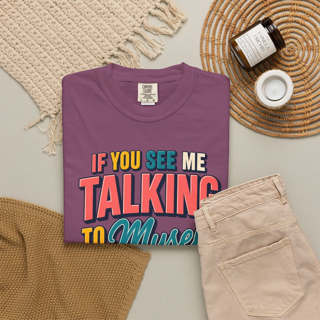 Funny Staff Meeting T-Shirt — “If You See Me Talking to Myself” Colorful Typography Graphic Tee