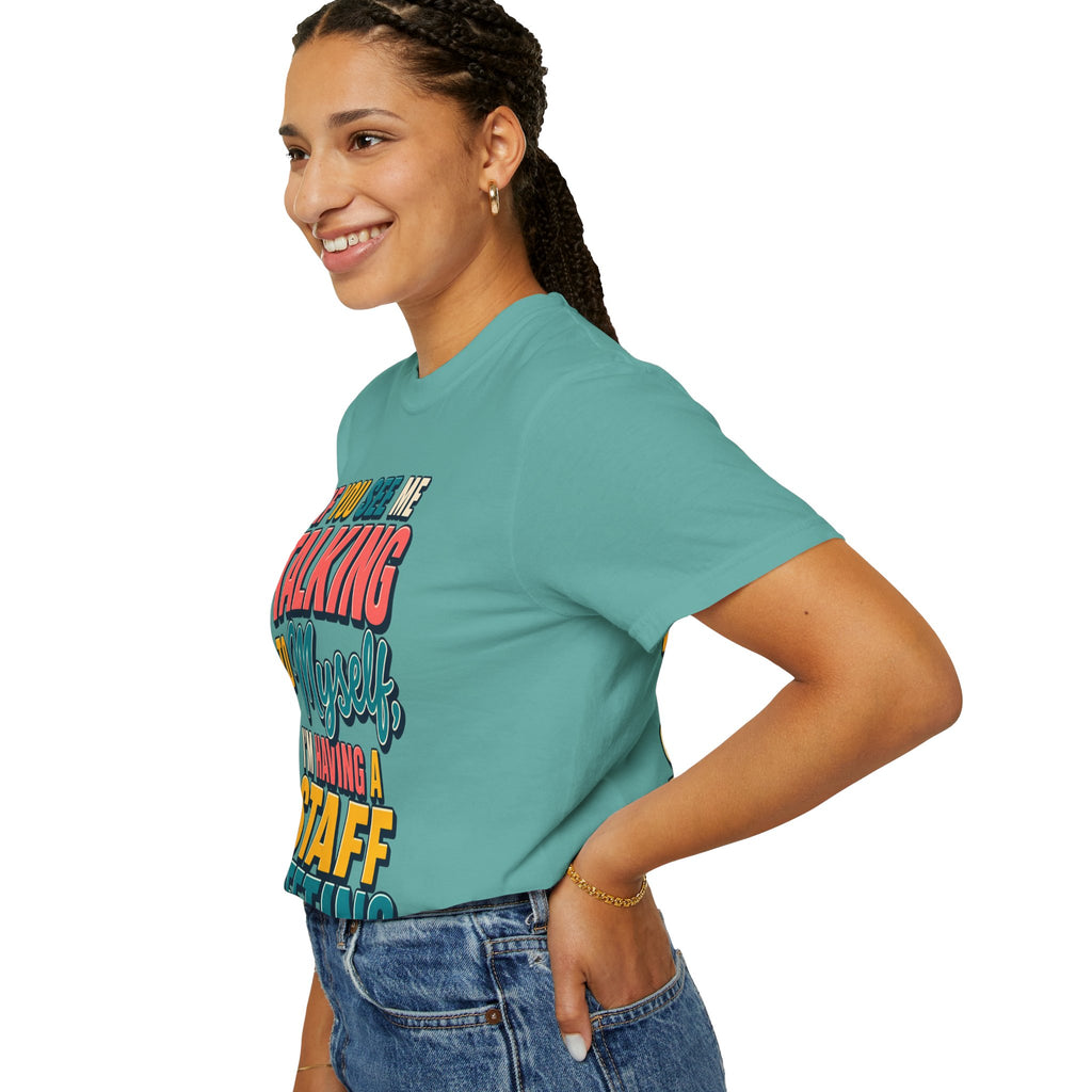 Funny Staff Meeting T-Shirt — “If You See Me Talking to Myself” Colorful Typography Graphic Tee