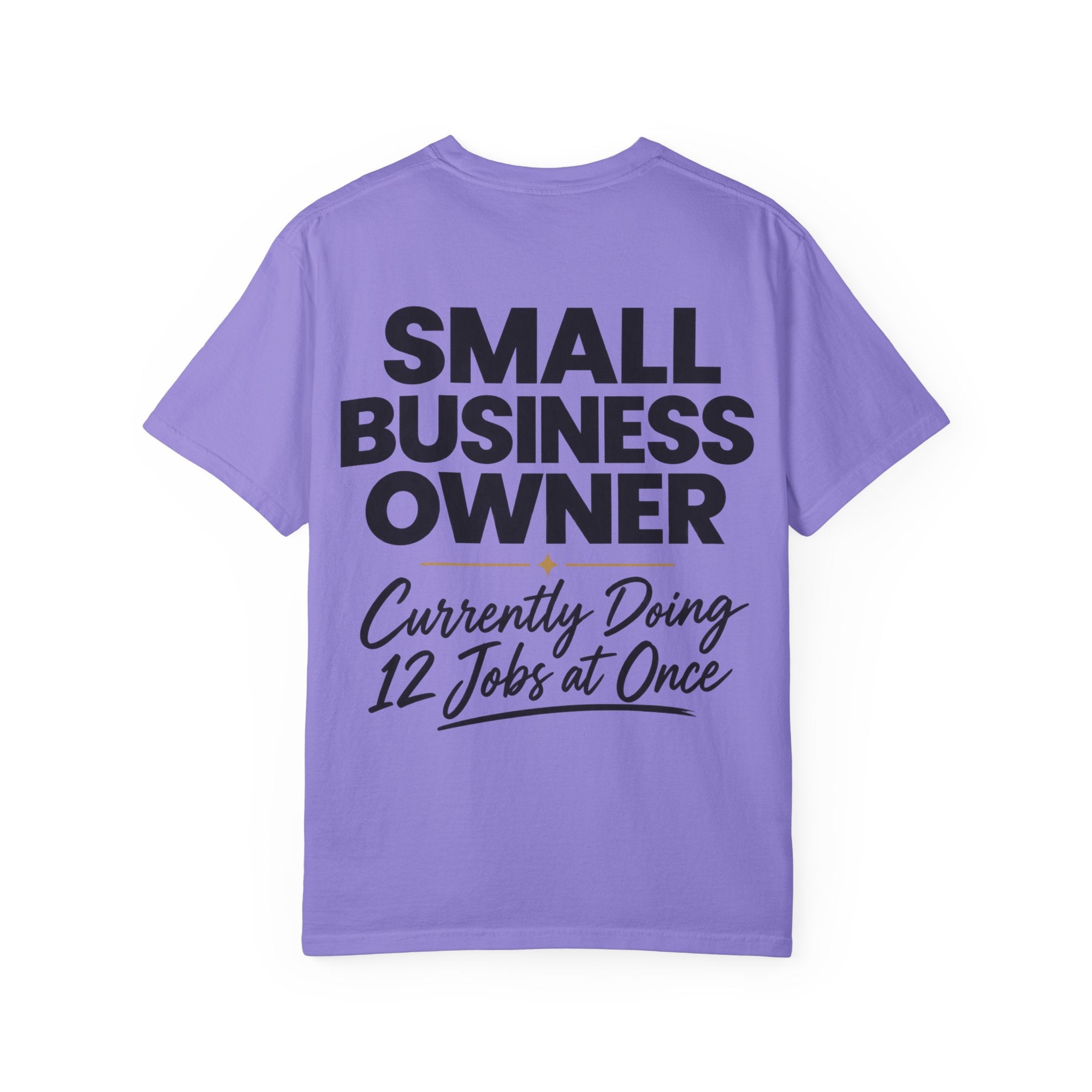 Small Business Owner T-Shirt | “Currently Doing 12 Jobs at Once” Funny Entrepreneur Tee