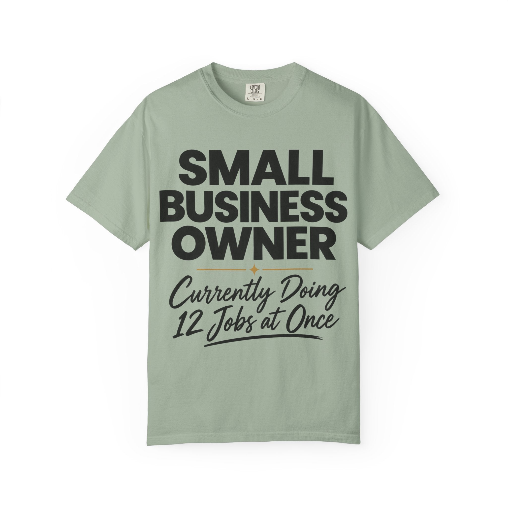 Small Business Owner T-Shirt | “Currently Doing 12 Jobs at Once” Funny Entrepreneur Tee