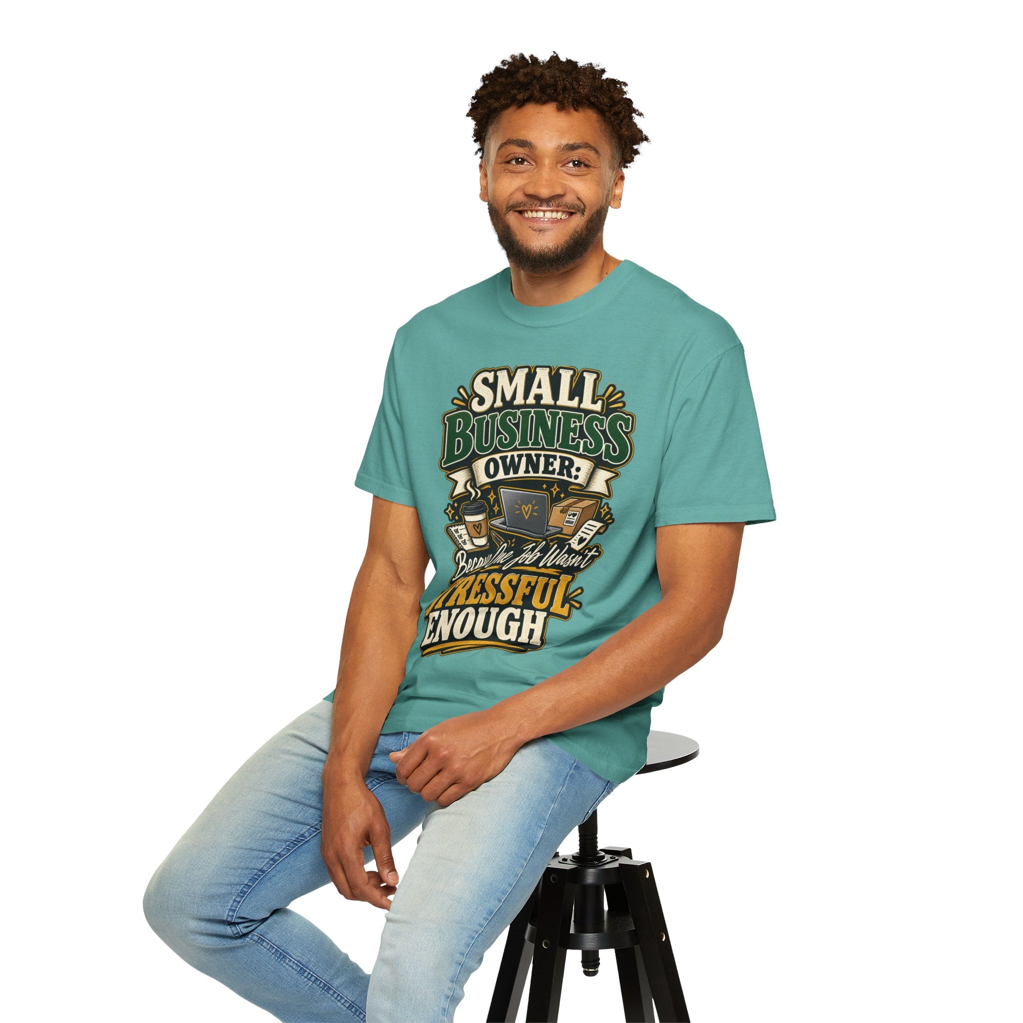 Small Business Owner Funny T-Shirt — “Because One Job Wasn’t Stressful Enough” Graphic Tee