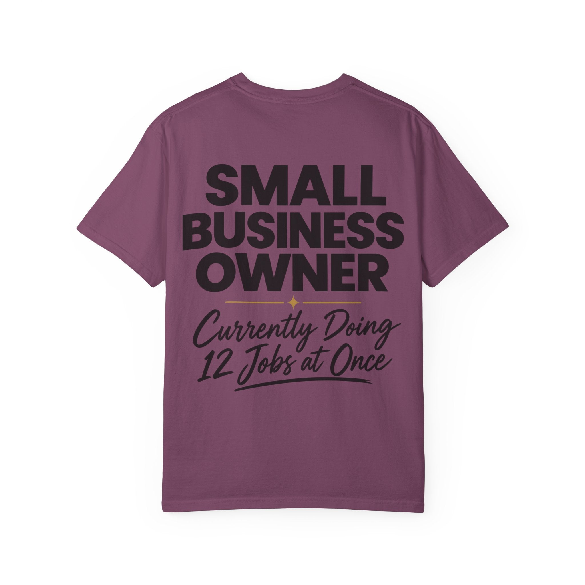 Small Business Owner T-Shirt | “Currently Doing 12 Jobs at Once” Funny Entrepreneur Tee
