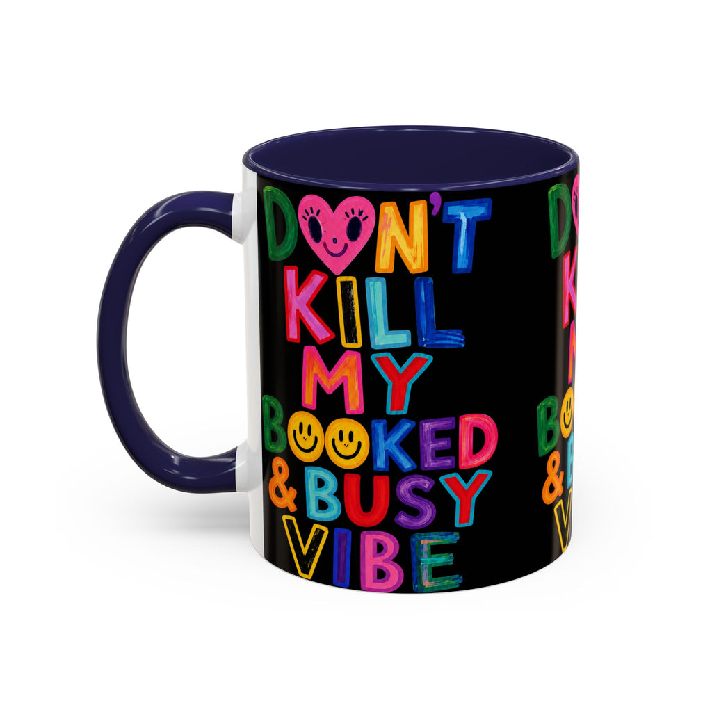 Don’t Kill My Booked & Busy Vibe Accent Coffee Mug