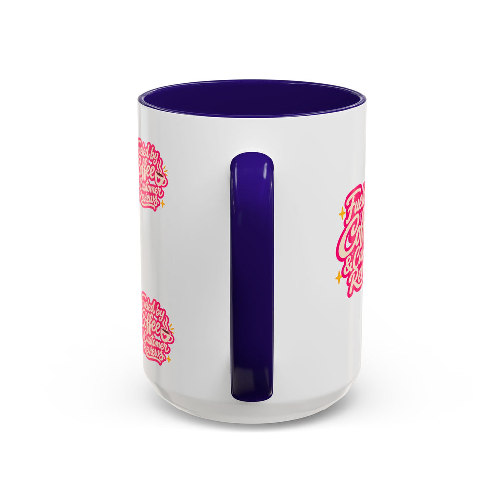 Fueled by Coffee & Customer Reviews Accent Mug — Small-Business Owner Coffee Cup