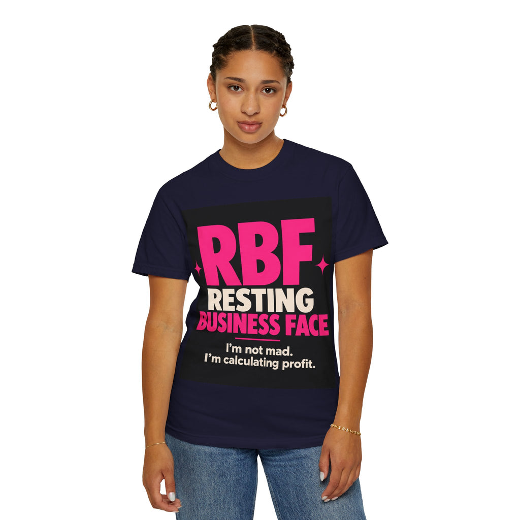 RBF Resting Business Face T-Shirt — I'm Not Mad, I'm Calculating Profit