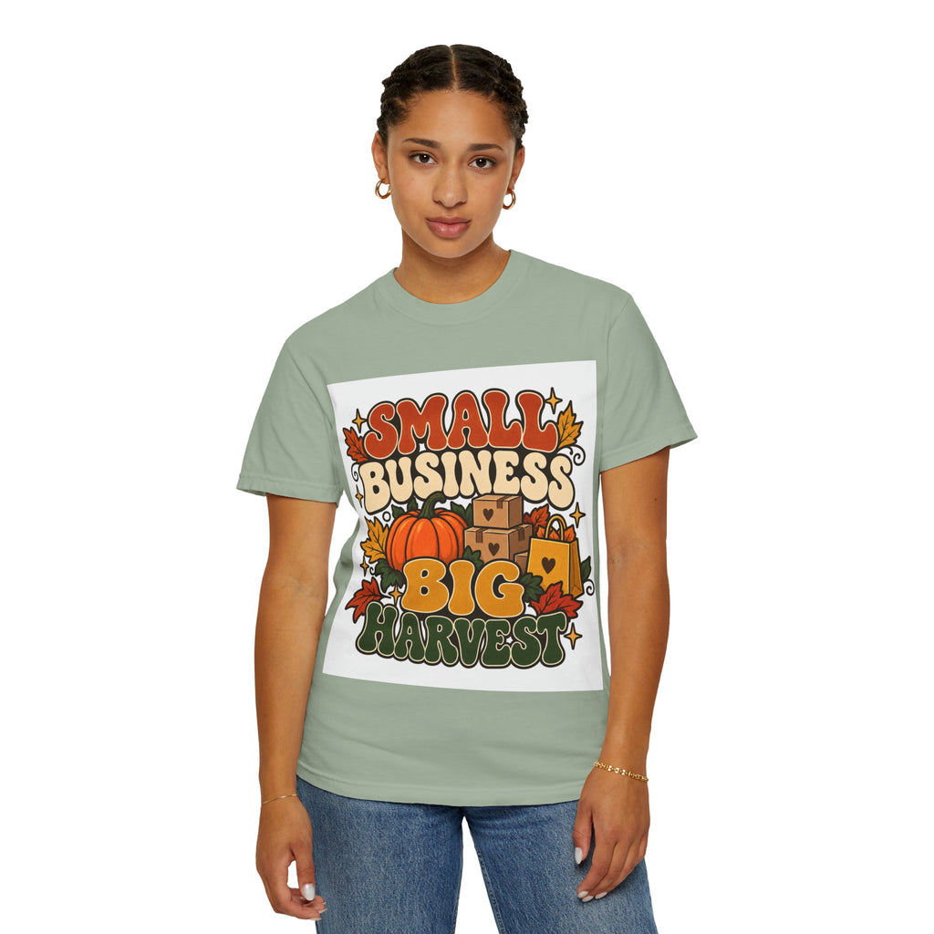 Small Business Big Harvest T-Shirt — Fall Entrepreneur Garment-Dyed Tee