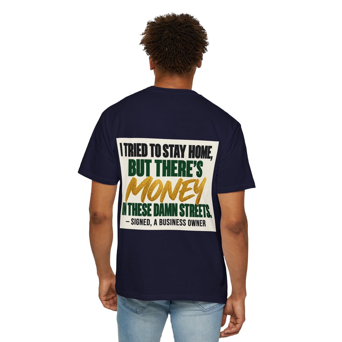 Money in These Damn Streets T-Shirt — Funny Small-Business Owner Tee
