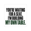 Building My Own Table Sticker — Transparent Outdoor Vinyl Decal