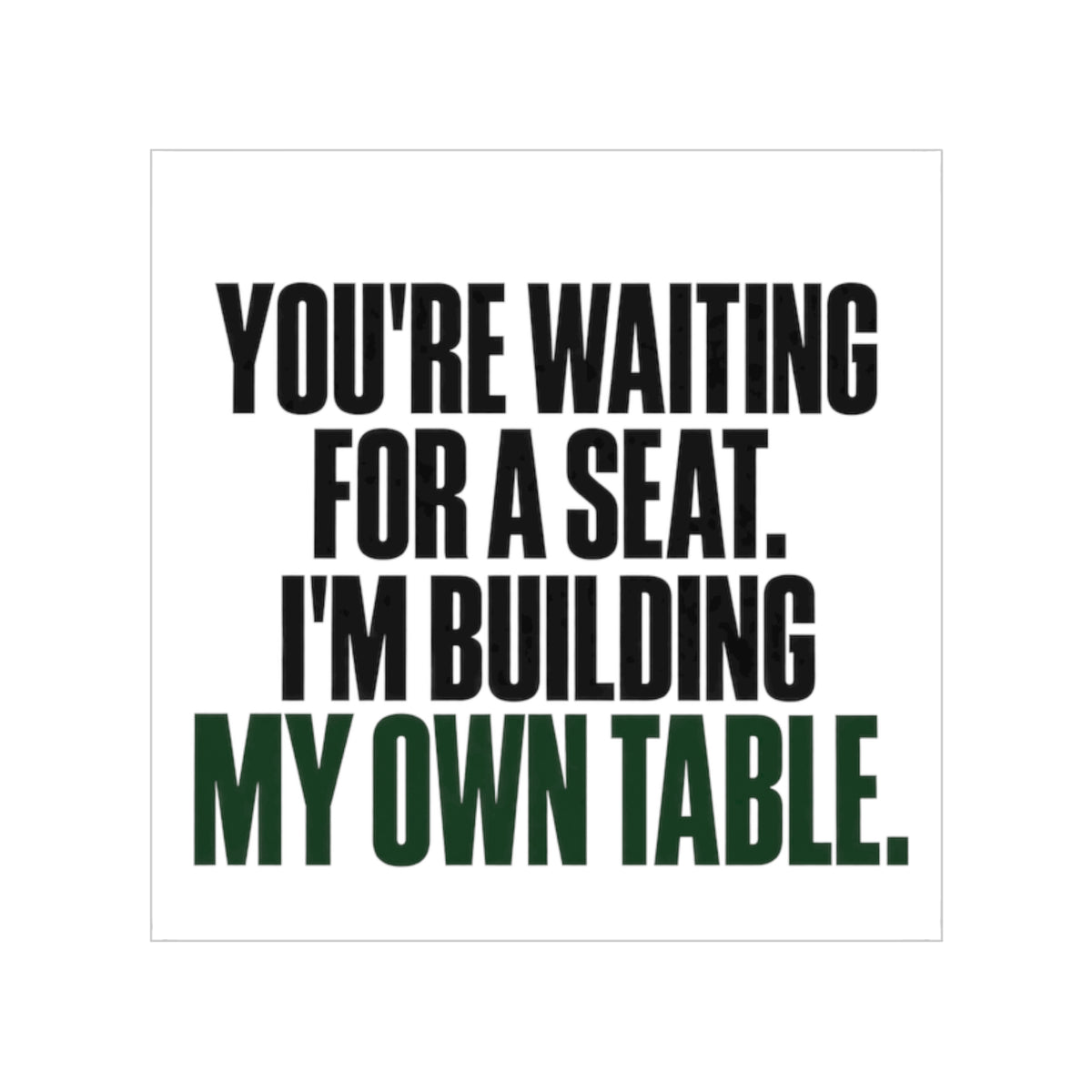 Building My Own Table Sticker — Transparent Outdoor Vinyl Decal