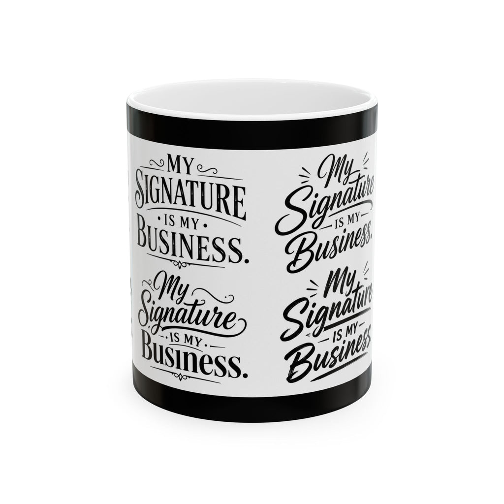 My Signature Is My Business Mug | Entrepreneur Coffee Mug | Notary Gift | Loan Signing Agent Mug | Small Business Owner Gift