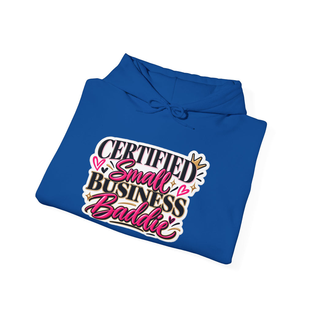 Certified Small Business Baddie Hoodie — Bold Women Entrepreneur Graphic Sweatshirt