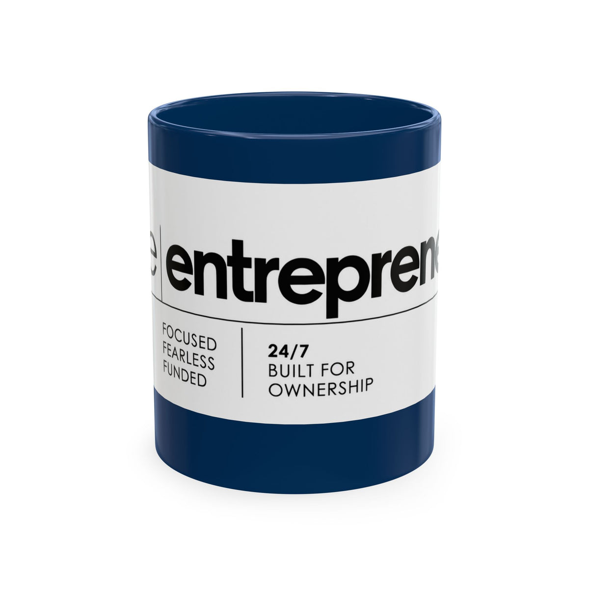 The Entrepreneur 24/7 Ceramic Mug — Focused, Fearless, Funded Business Owner Coffee Cup