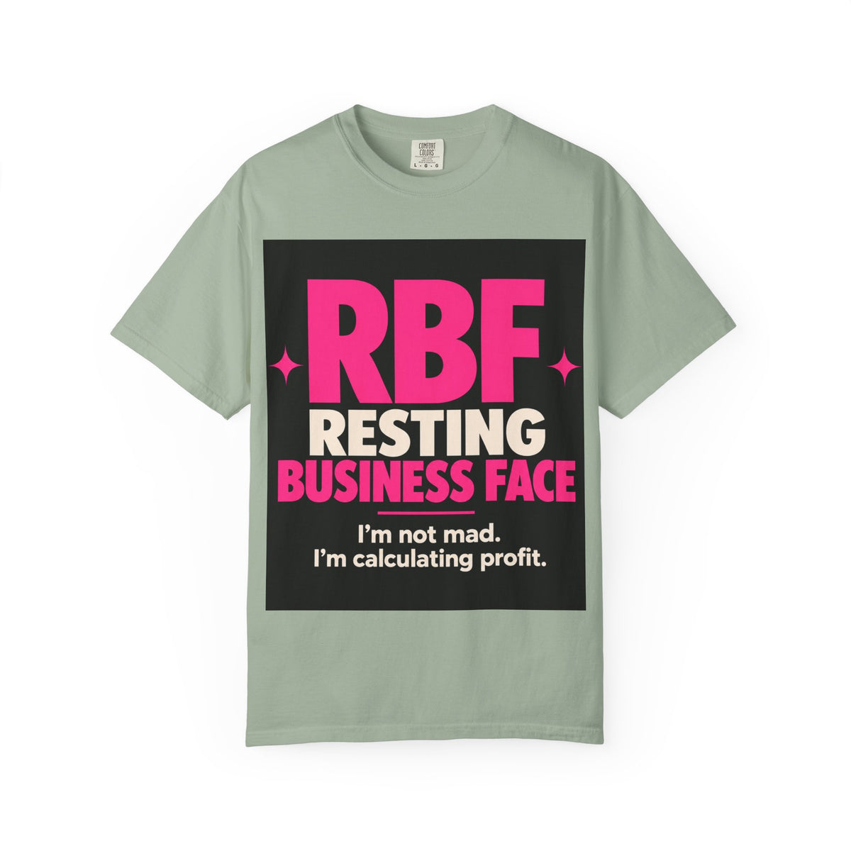 RBF Resting Business Face T-Shirt — I'm Not Mad, I'm Calculating Profit