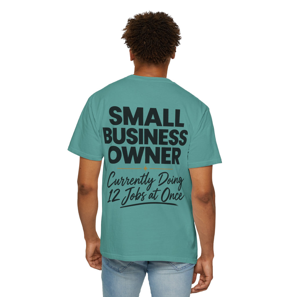 Small Business Owner T-Shirt | “Currently Doing 12 Jobs at Once” Funny Entrepreneur Tee