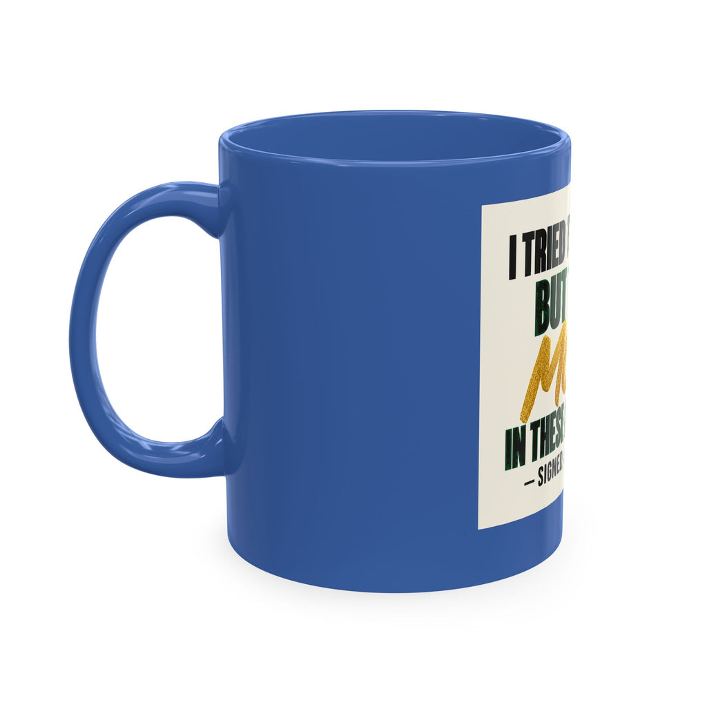Money in These Damn Streets Mug — Funny Small-Business Owner Coffee Cup