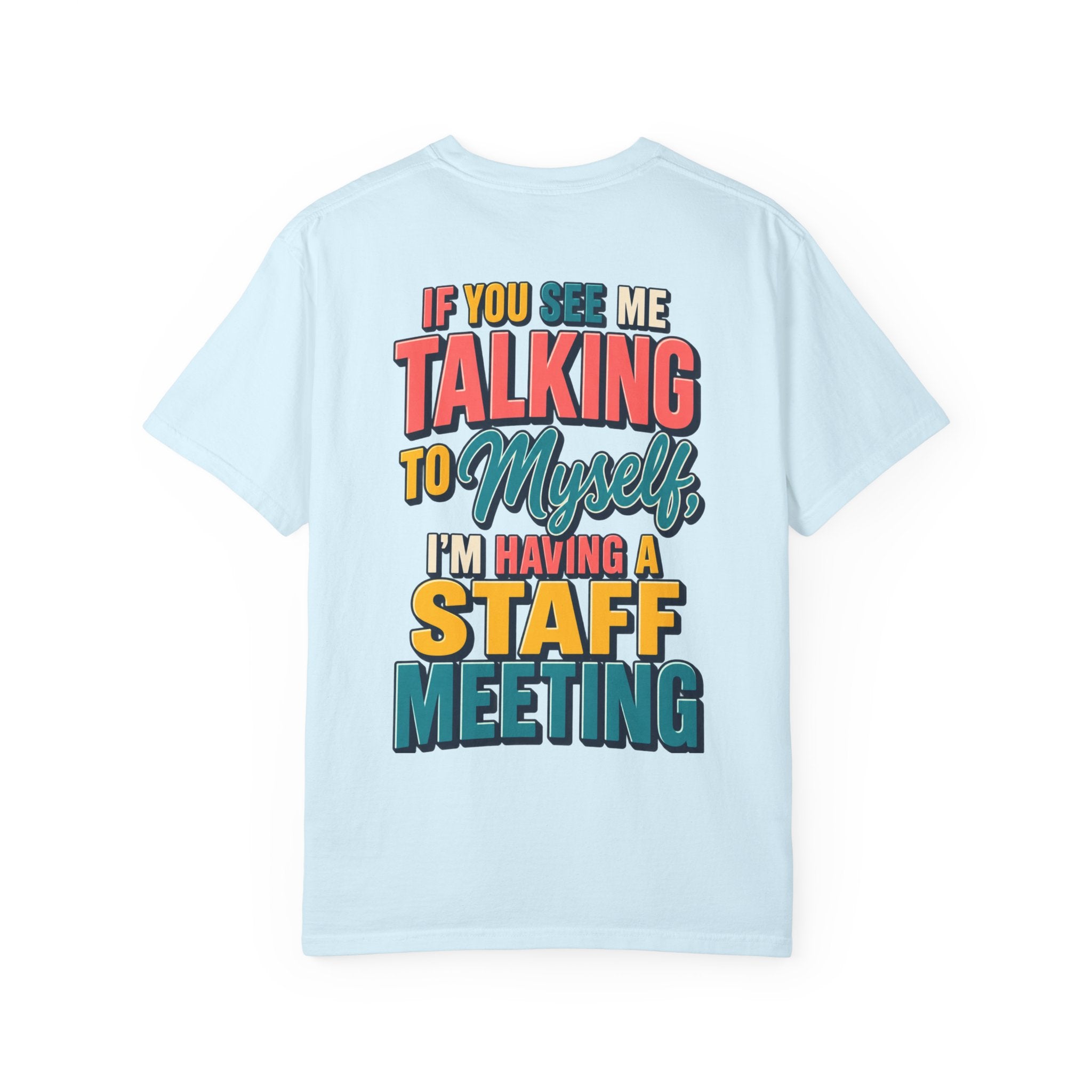 Funny Staff Meeting T-Shirt — “If You See Me Talking to Myself” Colorful Typography Graphic Tee