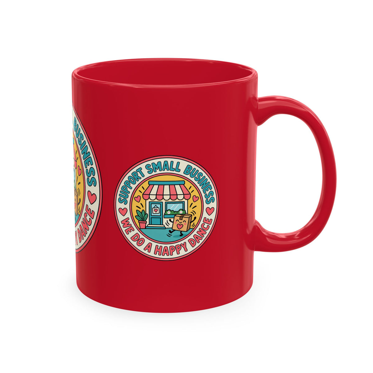 Support Small Business Ceramic Mug — “We Do a Happy Dance” Shop-Small Coffee Cup