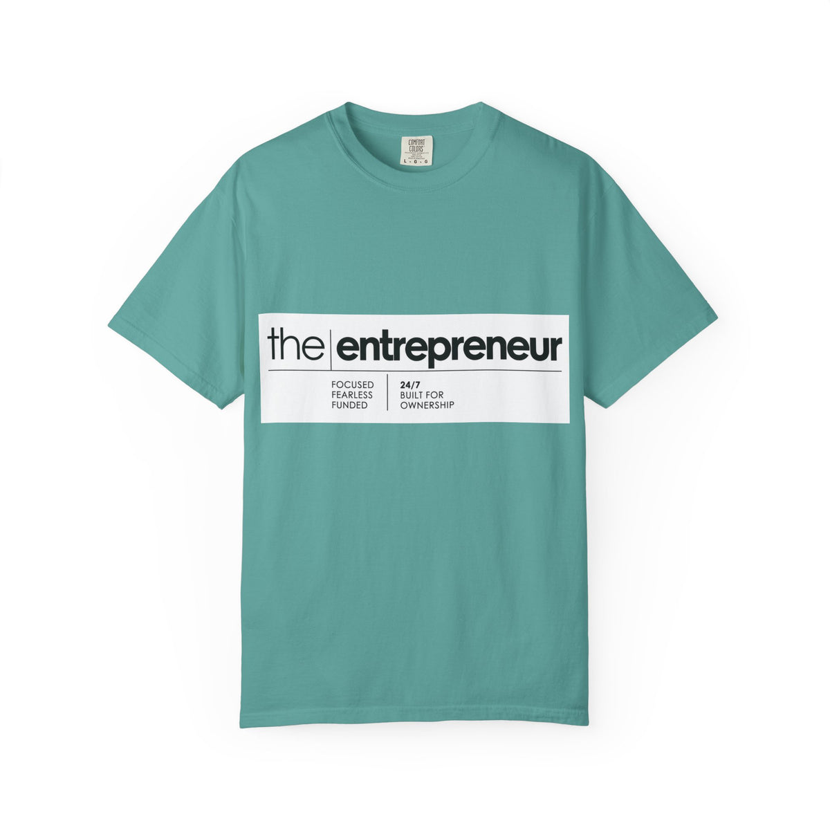 The Entrepreneur Garment-Dyed T-Shirt — Focused, Fearless, Funded Business Owner Tee