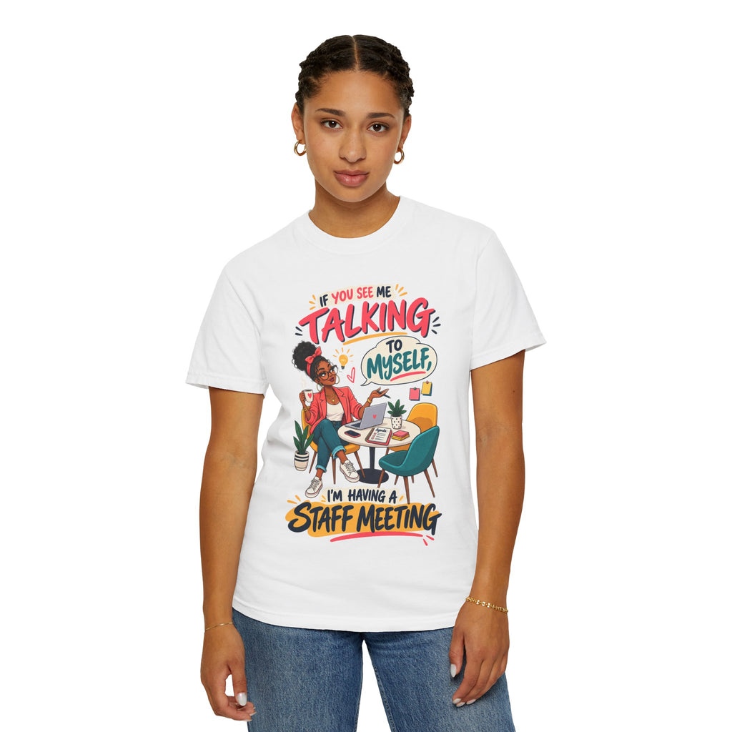 Funny Small Business Owner T-Shirt — “If You See Me Talking to Myself” Staff Meeting Graphic Tee