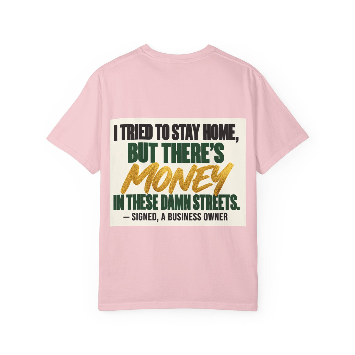 Money in These Damn Streets T-Shirt — Funny Small-Business Owner Tee