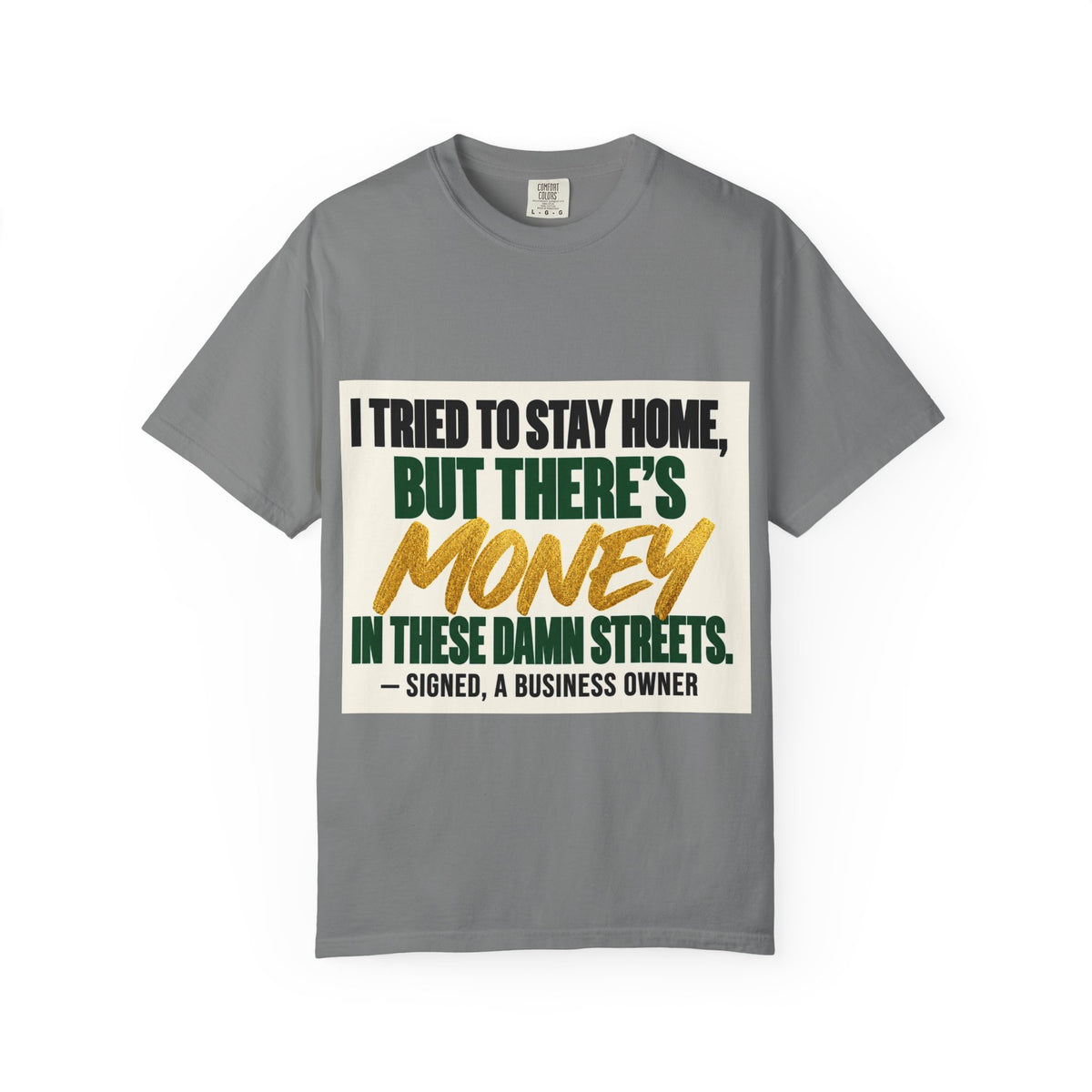 Money in These Damn Streets T-Shirt — Funny Small-Business Owner Tee