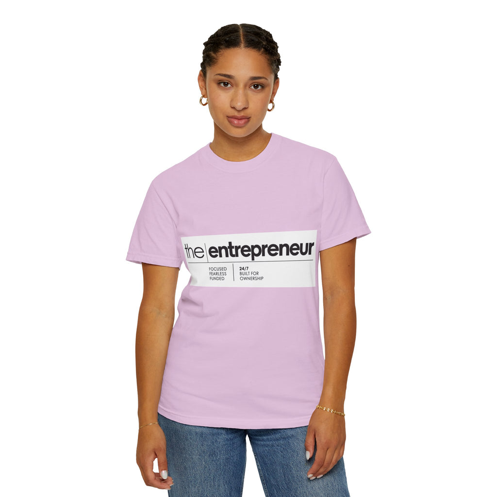 The Entrepreneur Garment-Dyed T-Shirt — Focused, Fearless, Funded Business Owner Tee