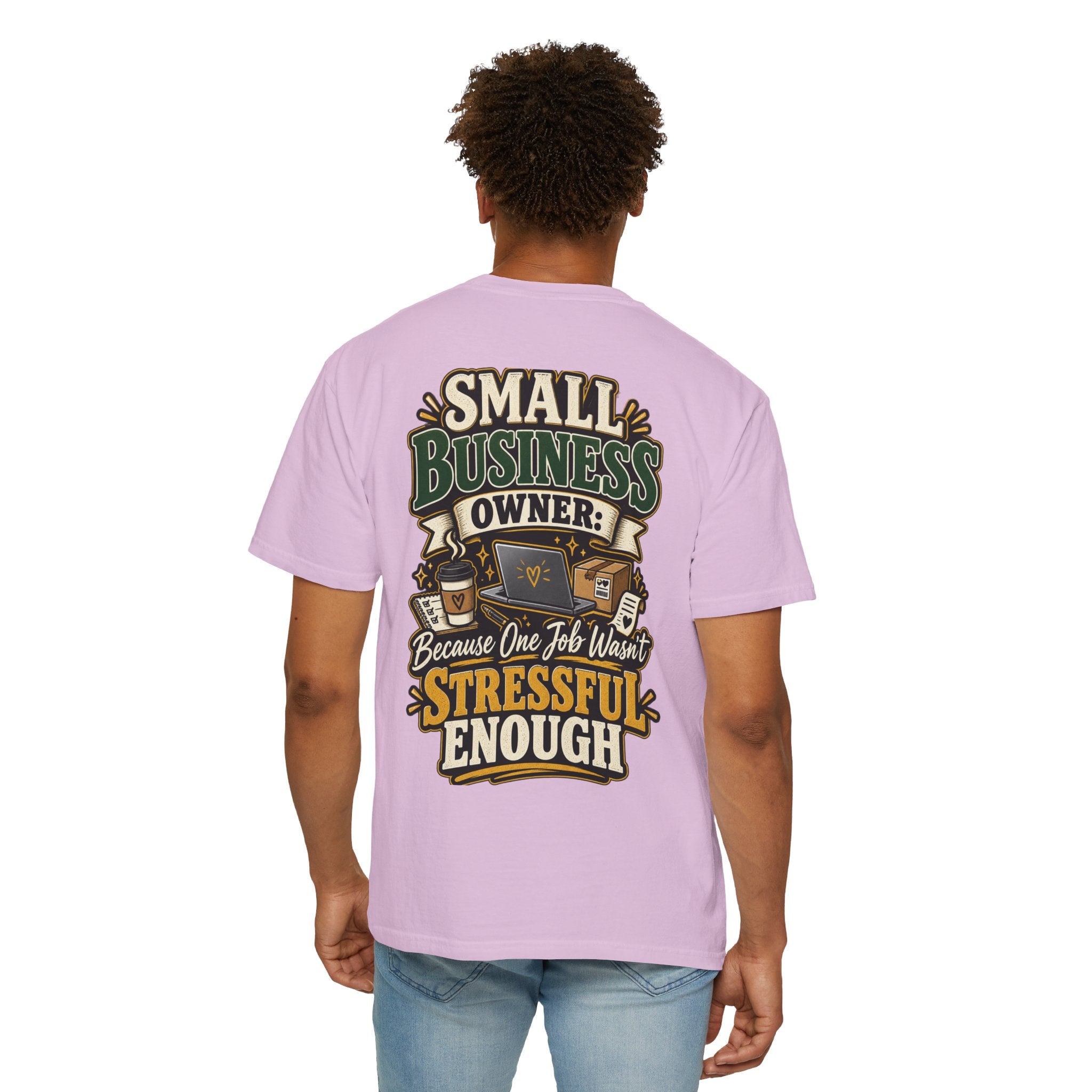 Small Business Owner Funny T-Shirt — “Because One Job Wasn’t Stressful Enough” Graphic Tee