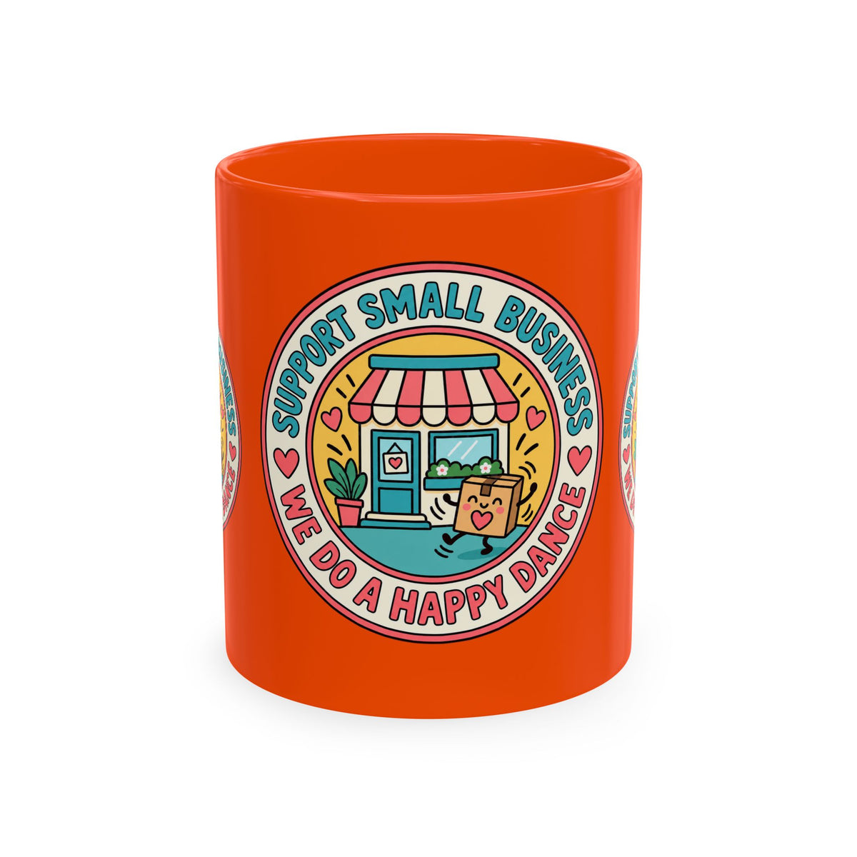 Support Small Business Ceramic Mug — “We Do a Happy Dance” Shop-Small Coffee Cup