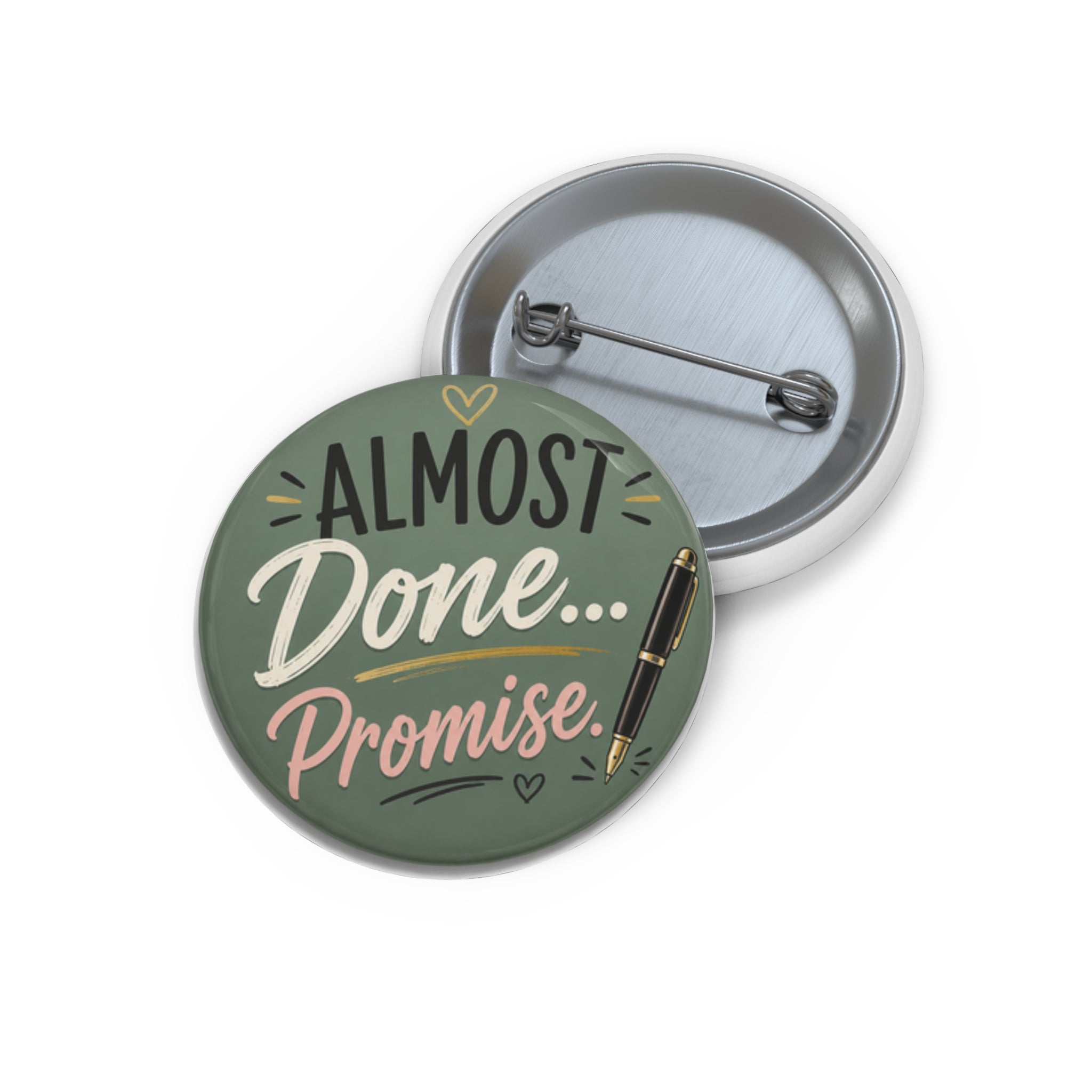 Almost Done... Promise Button | Funny Notary Pin | Loan Signing Agent Badge | Mobile Notary Gift | Office Humor Accessory