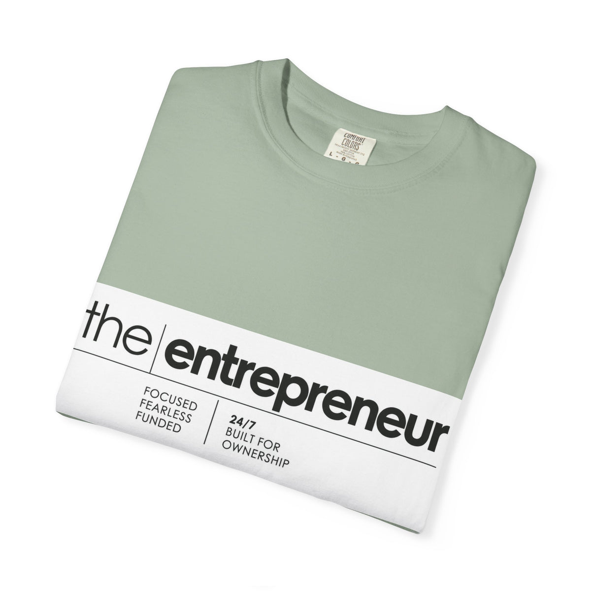 The Entrepreneur Garment-Dyed T-Shirt — Focused, Fearless, Funded Business Owner Tee
