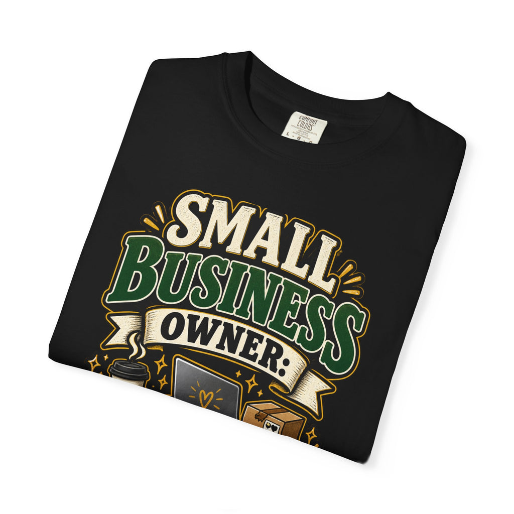 Small Business Owner Funny T-Shirt — “Because One Job Wasn’t Stressful Enough” Graphic Tee