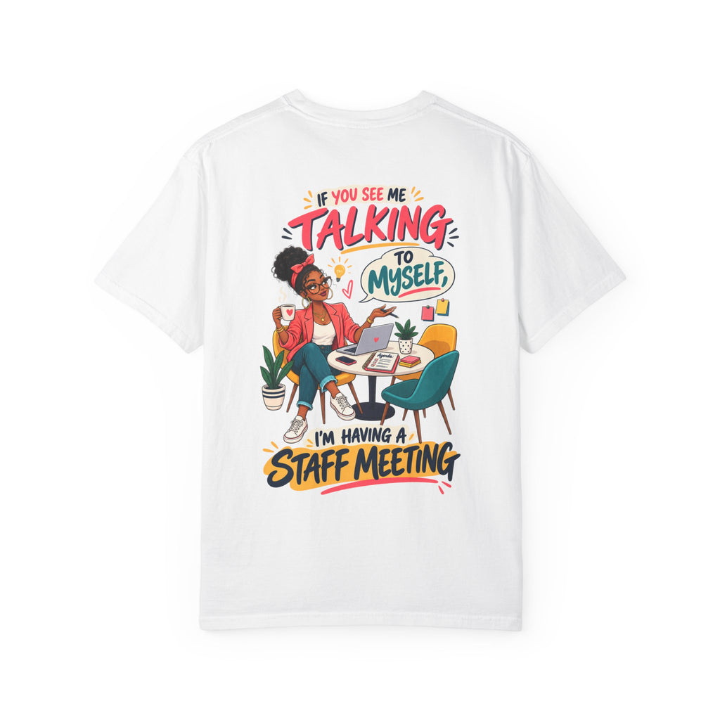 Funny Small Business Owner T-Shirt — “If You See Me Talking to Myself” Staff Meeting Graphic Tee