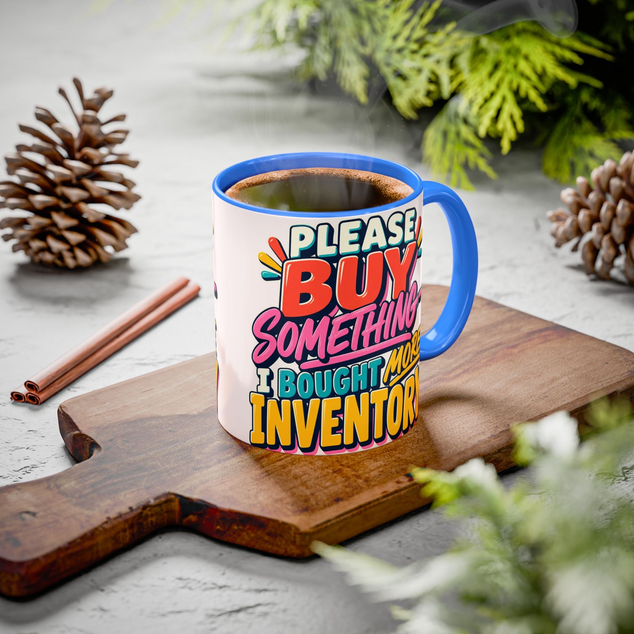 Please Buy Something—I Bought More Inventory Mug | Funny Small Business Owner Coffee Cup | Entrepreneur and Vendor Gift