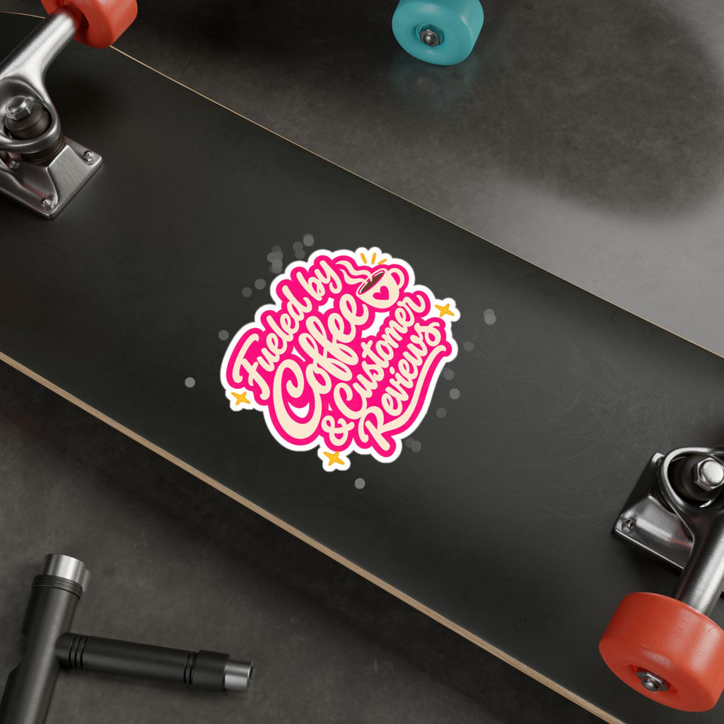 Fueled by Coffee & Customer Reviews Sticker — Small Business Owner Vinyl Decal