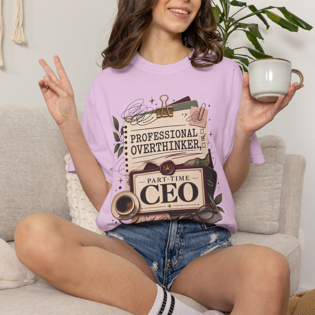 Professional Overthinker Part-Time CEO T-Shirt | Funny Small Business Owner Graphic Tee | Entrepreneur Gift | Garment-Dyed Shirt