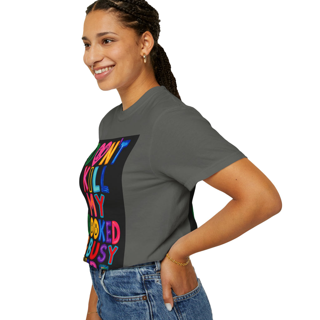 Don’t Kill My Booked & Busy Vibe Garment-Dyed T-Shirt | Colorful Entrepreneur Tee
