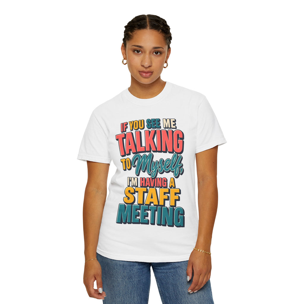 Funny Staff Meeting T-Shirt — “If You See Me Talking to Myself” Colorful Typography Graphic Tee
