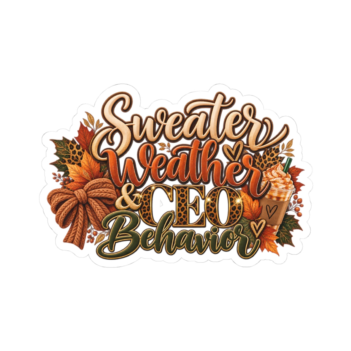 🍂 Sweater Weather & CEO Behavior Kiss-Cut Sticker