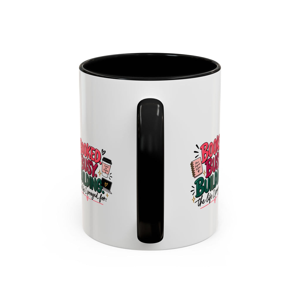 Booked. Busy. Building. Ceramic Mug — “The Life I Prayed For” Entrepreneur Coffee Cup