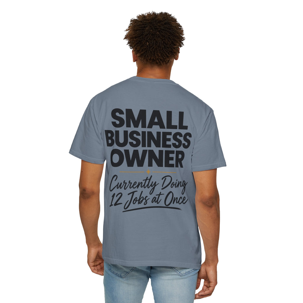 Small Business Owner T-Shirt | “Currently Doing 12 Jobs at Once” Funny Entrepreneur Tee