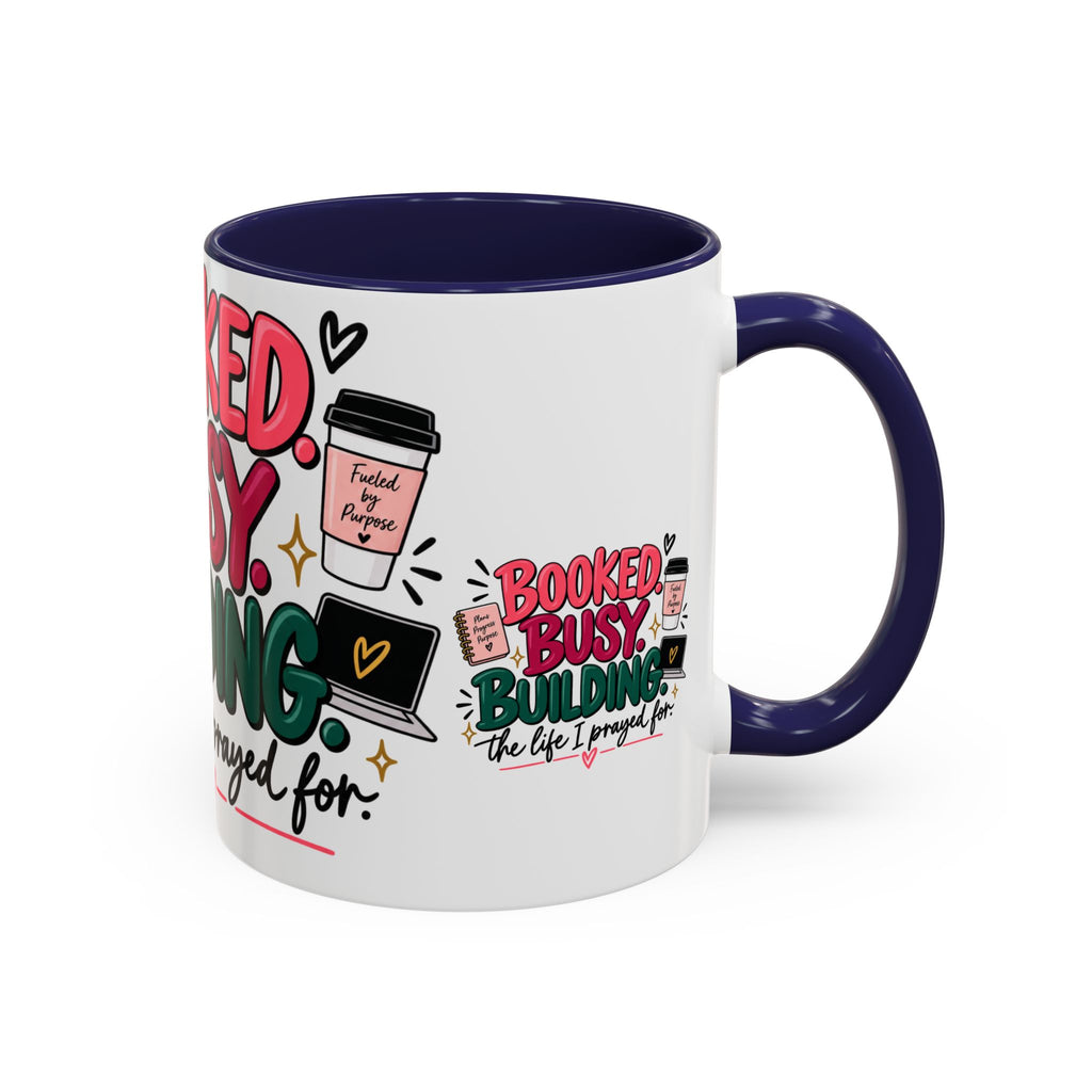Booked. Busy. Building. Ceramic Mug — “The Life I Prayed For” Entrepreneur Coffee Cup