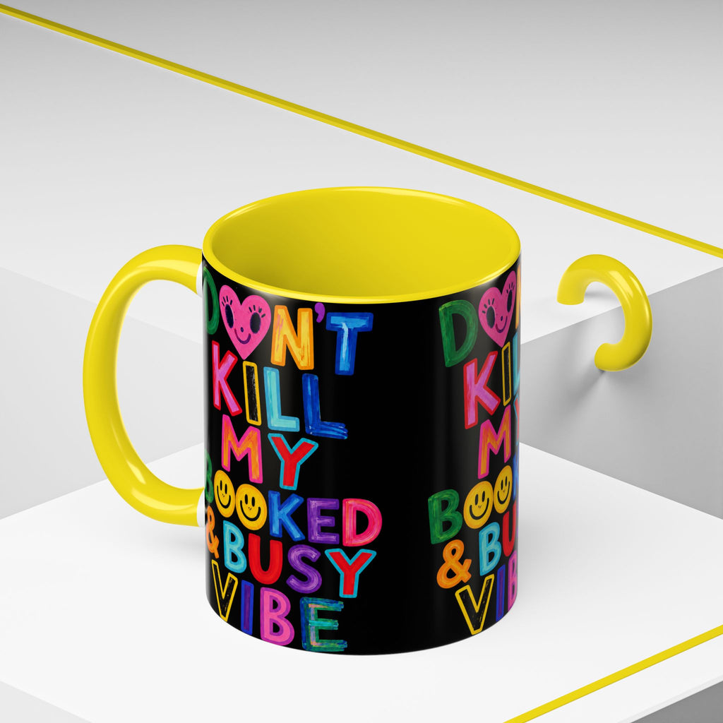 Don’t Kill My Booked & Busy Vibe Accent Coffee Mug