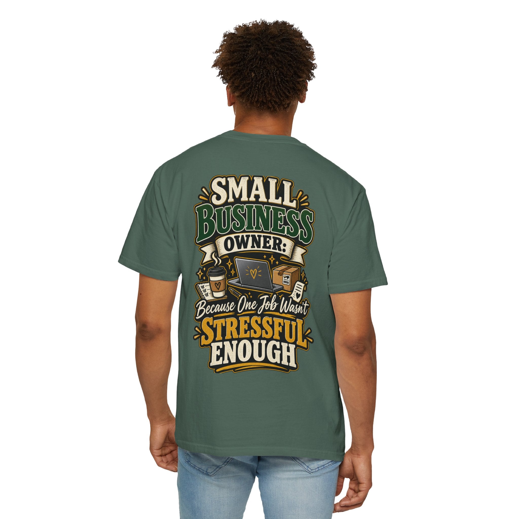 Small Business Owner Funny T-Shirt — “Because One Job Wasn’t Stressful Enough” Graphic Tee