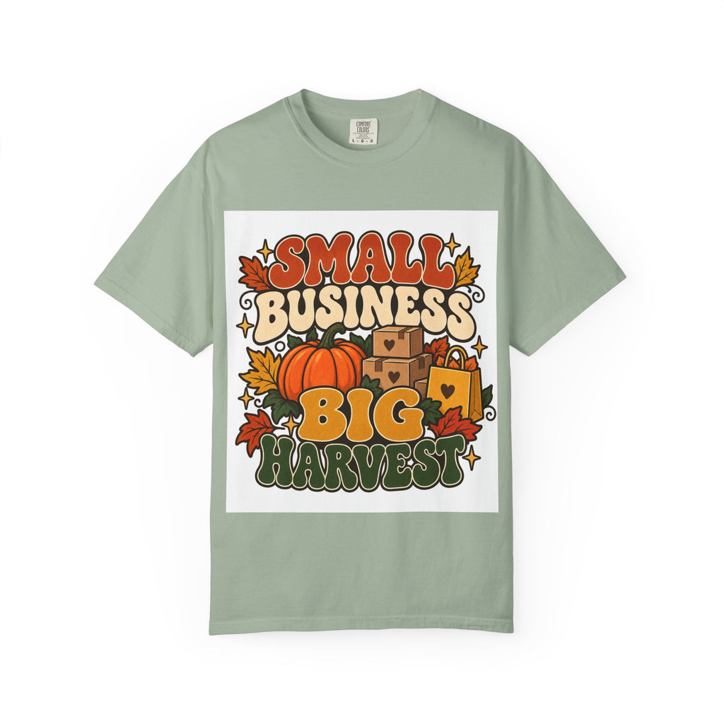 Small Business Big Harvest T-Shirt — Fall Entrepreneur Garment-Dyed Tee