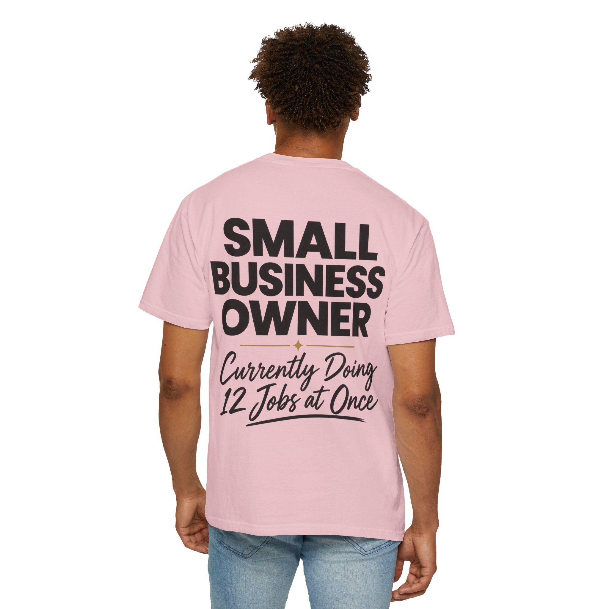 Small Business Owner T-Shirt | “Currently Doing 12 Jobs at Once” Funny Entrepreneur Tee