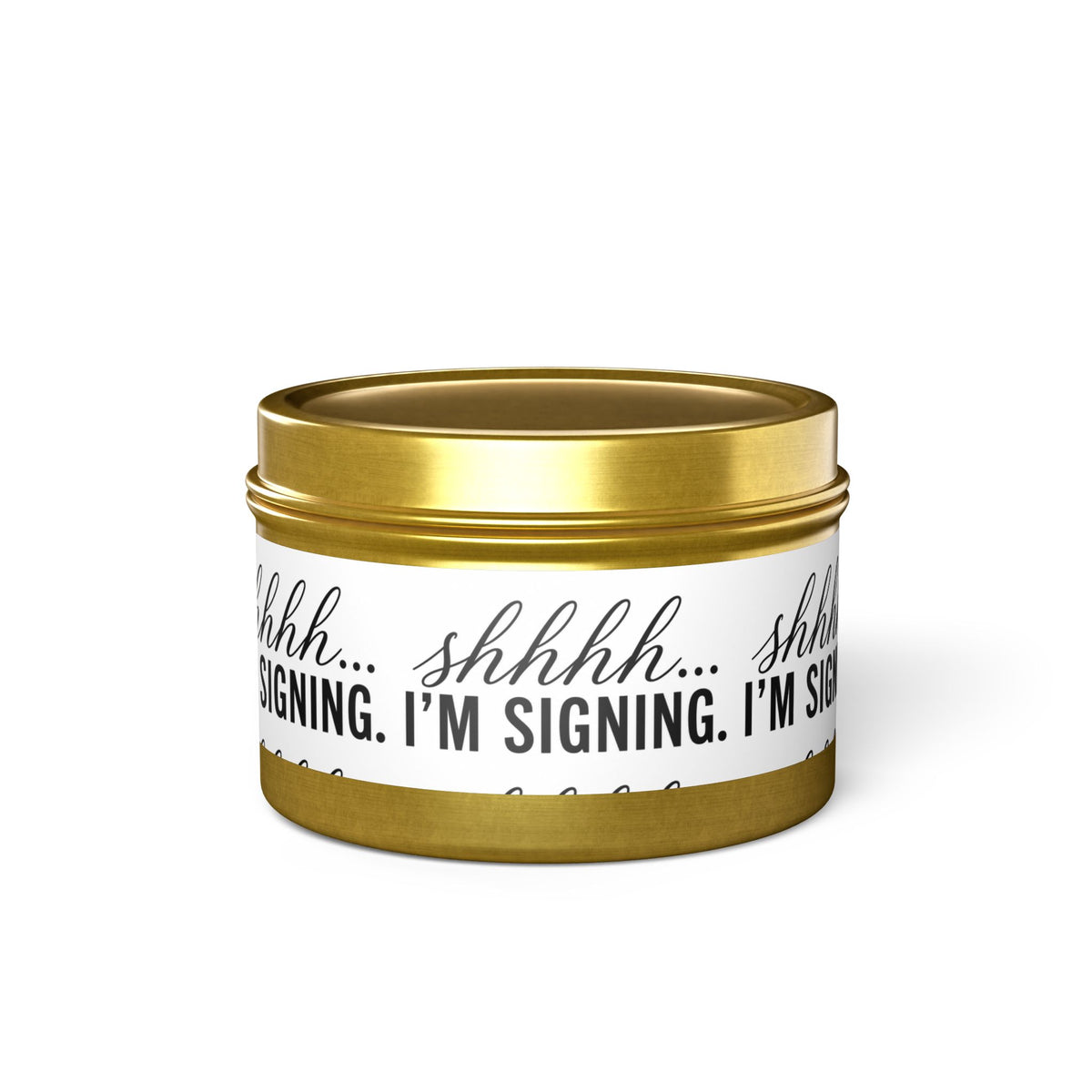 Shhhh... I'm Signing Candle | Funny Notary Gift | Coconut Apricot Wax Tin Candle
