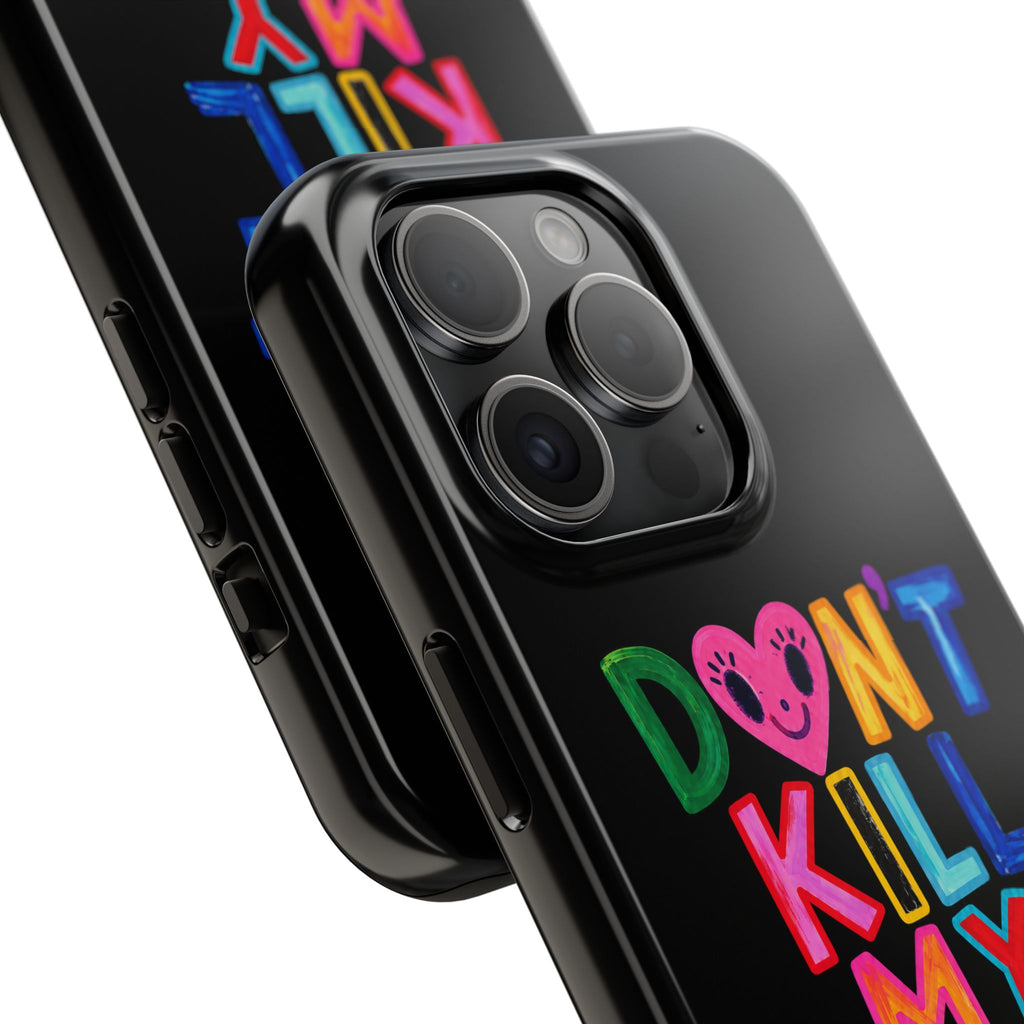 Tough Phone Case — “Don’t Kill My Booked & Busy Vibe” Colorful Protective Cover